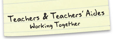Teachers and Teachers’ Aides Working Together.