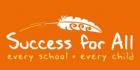 Success for All every school every child Success for All every school every child